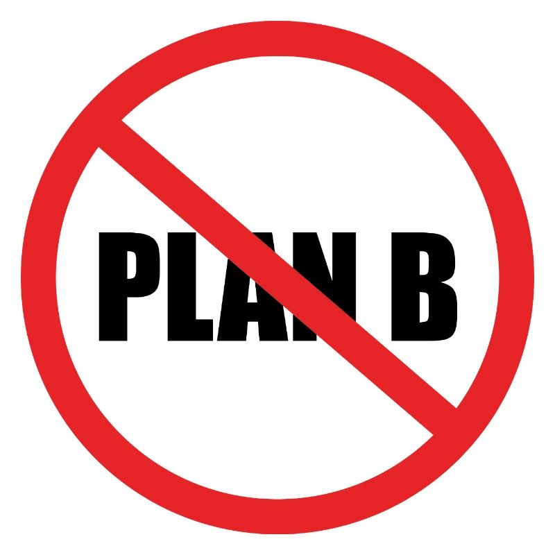 No Plan B