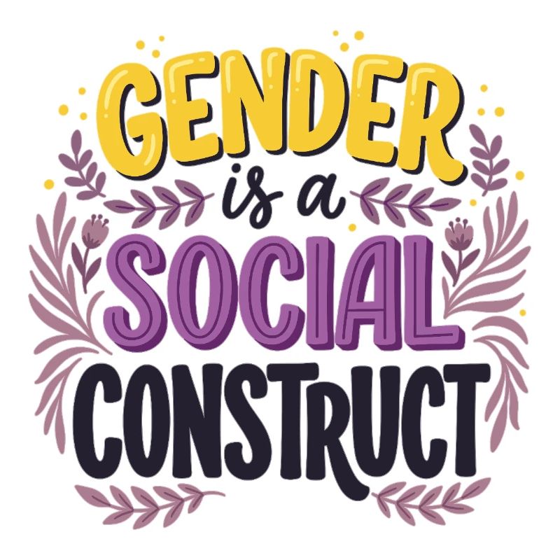 Pride Month LGBT -  Gender is a Social Construct