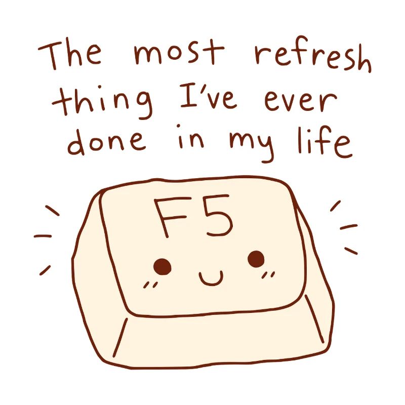 Most Refresh Thing F5 Key Tech Pun
