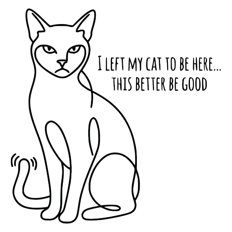 I Left My Cats To Be Here This Better Be Good