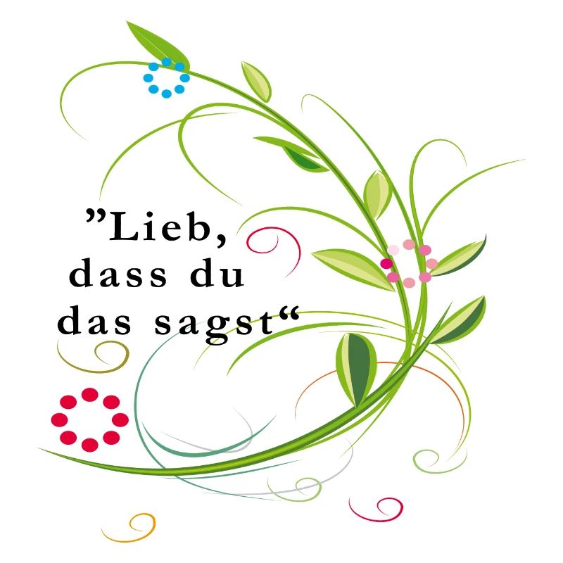 lieb, dass du das sagst