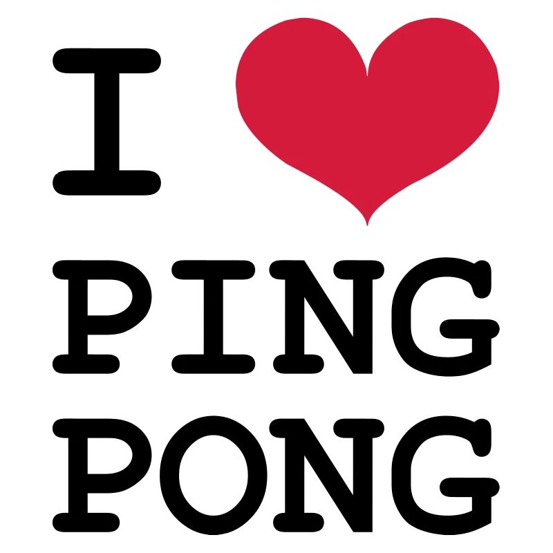 I Love Ping Pong