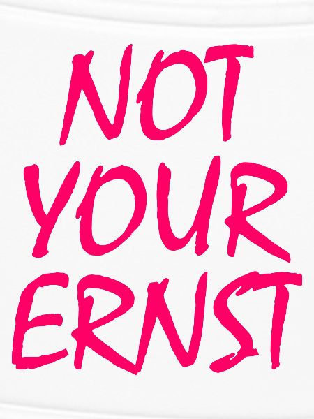 Not your ernst