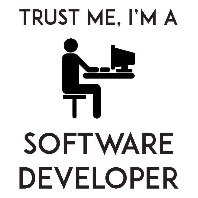 Vertrau mir, ich bin Softwareentwickler
