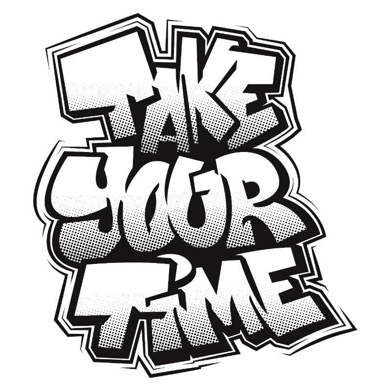 Prends ton temps, graffiti
