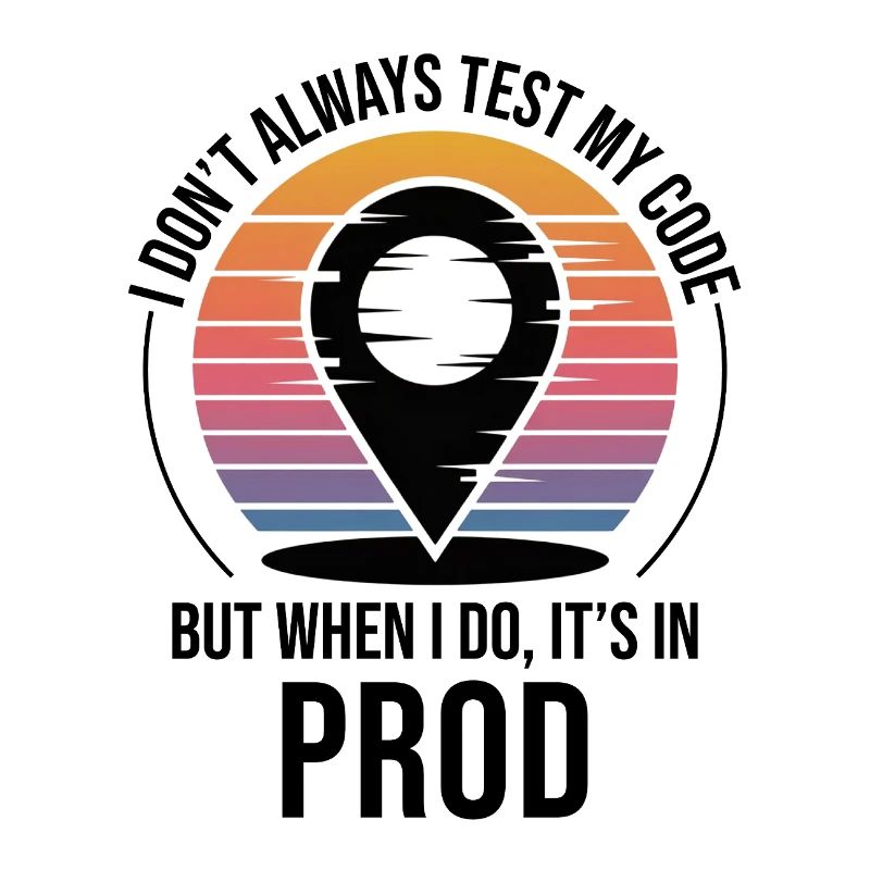 Développeur Codeur Programmeur Prod Test Humour