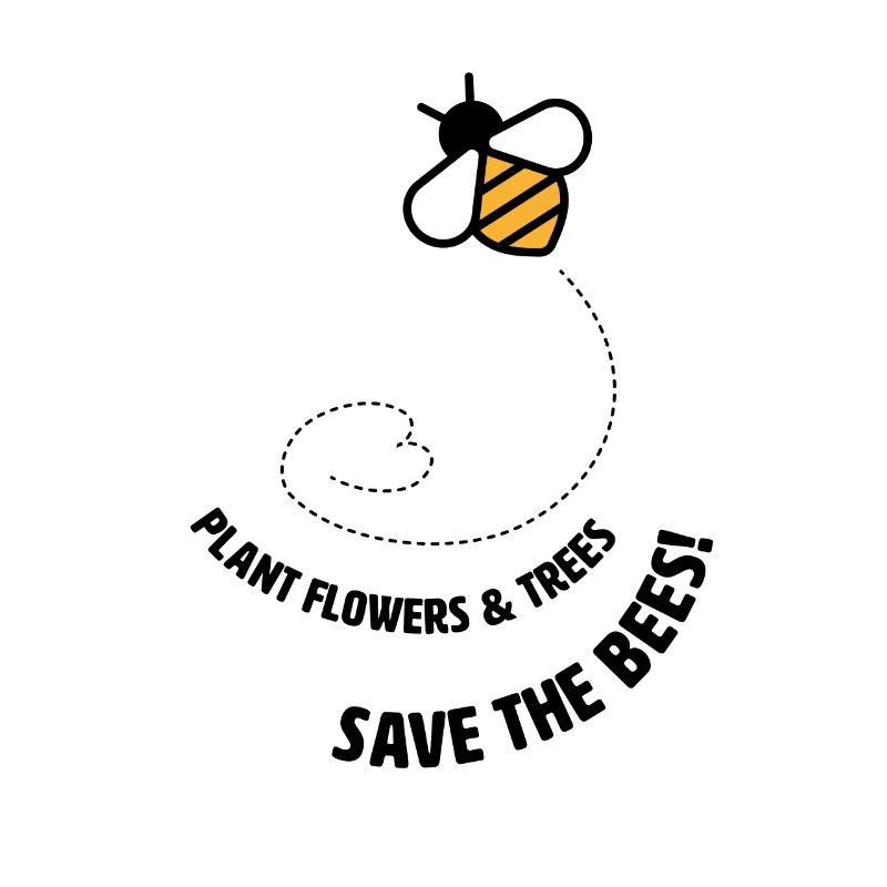 Save the Bees Plant Trees, Save the Bees