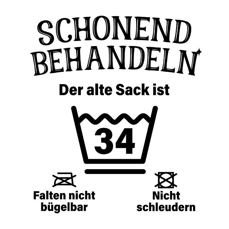 Schonend Behandeln 34. Geburtstag Der Alte Sack 34