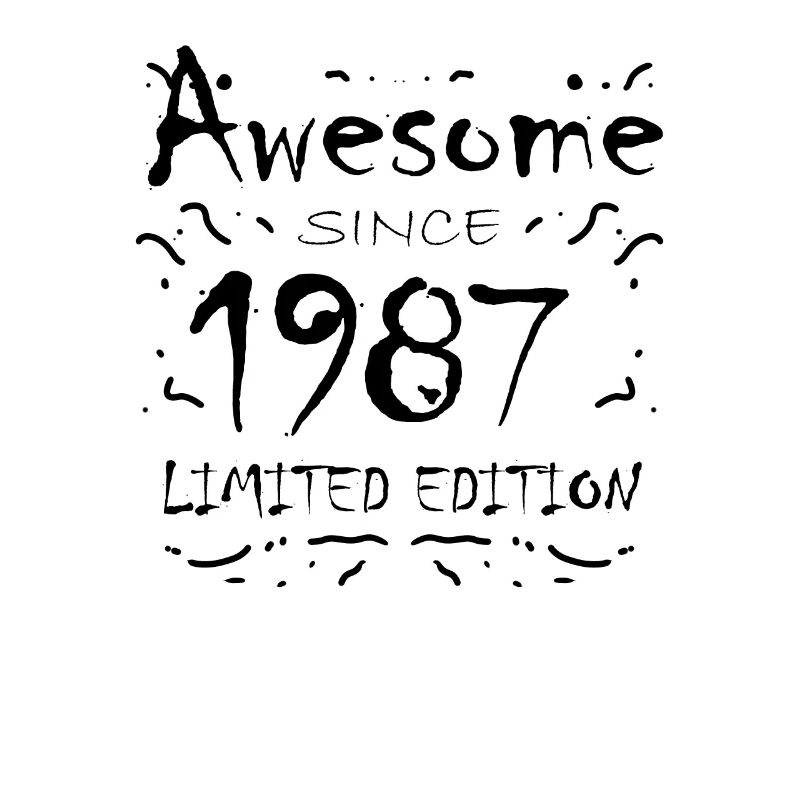 1987 - Fantastic since 1987 - Born in 1987