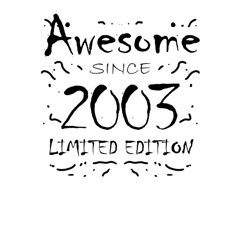 2003 - Born 2003 - Fantastic since 2003