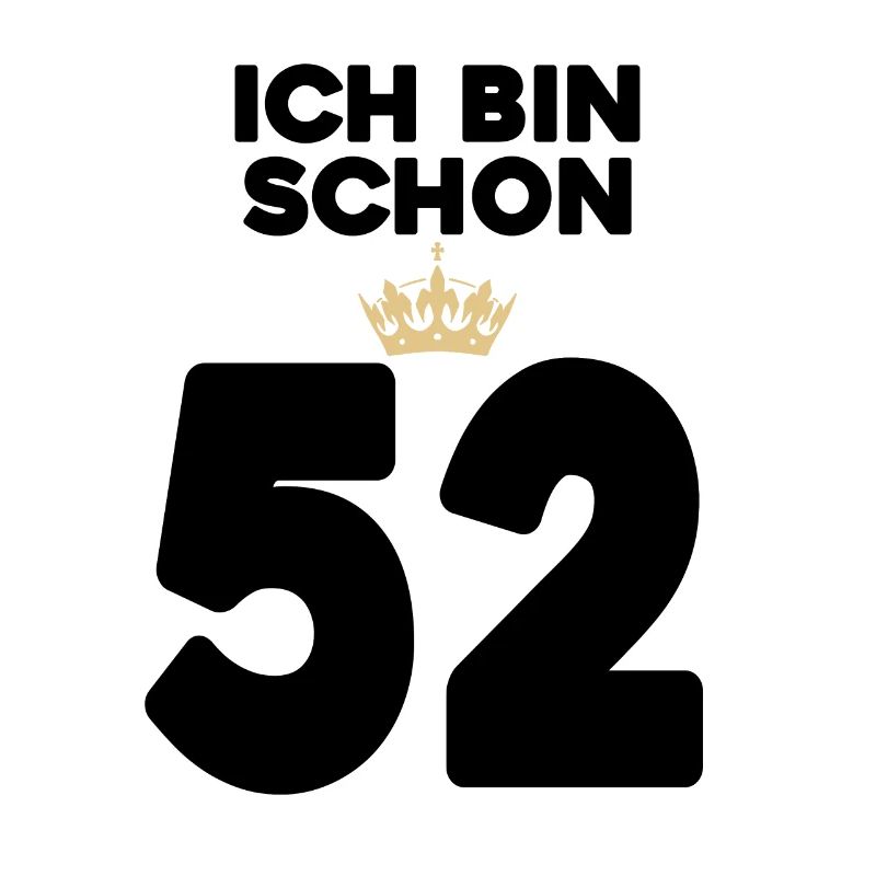 52. Geburtstag Geschenk - 52 Jahre mit Krone