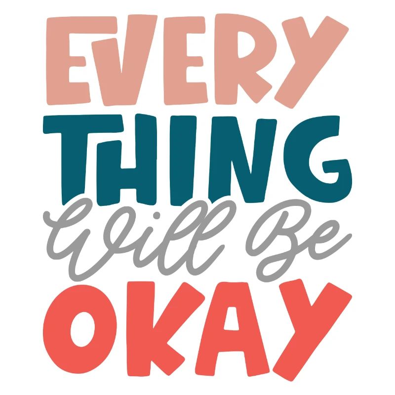Everything Will Be Okay