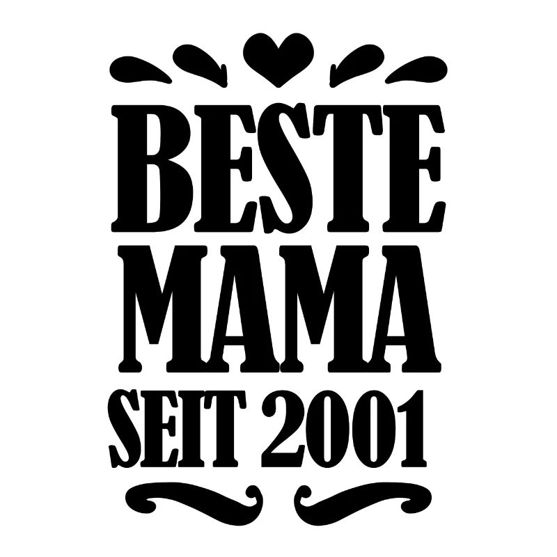 Beste Mama seit 2001 - Beste Mutter seit 2001