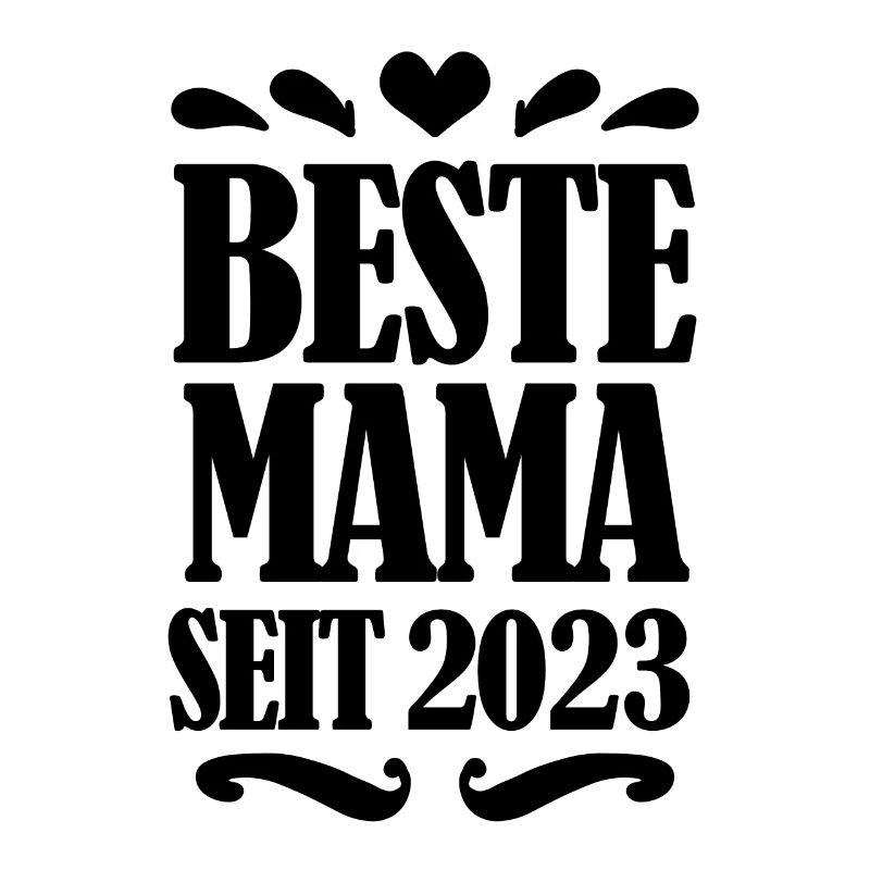 Beste Mama seit 2023 - Beste Mutter seit 2023