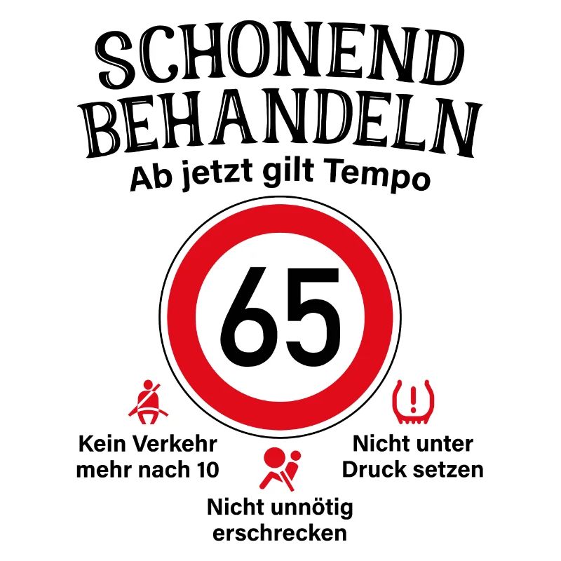 65. Geburtstag Schonend Behandeln 65 Tempolimit 65