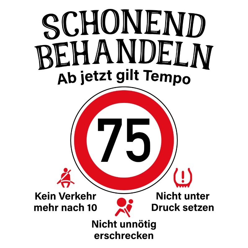 75. Geburtstag Schonend Behandeln 75 Tempolimit 75