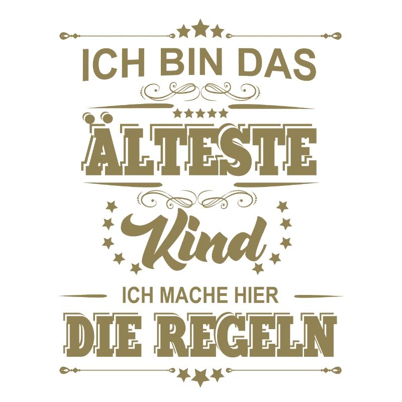 ich bin das älteste Kind ich mache die Regeln
