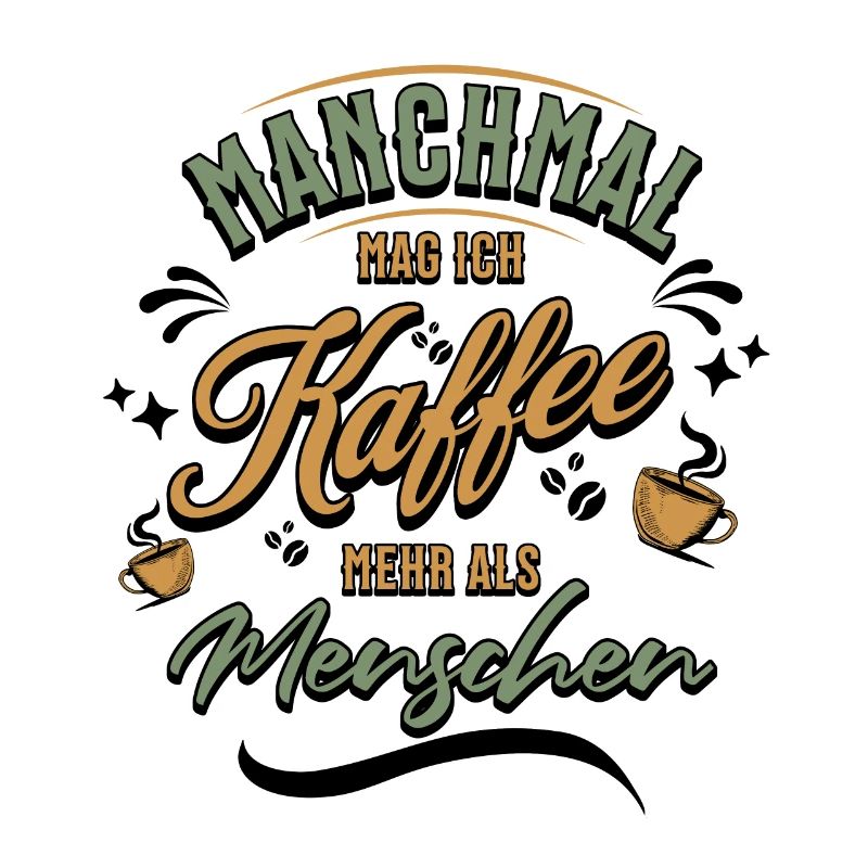 Lustiger Spruch Kaffee Menschen Statement