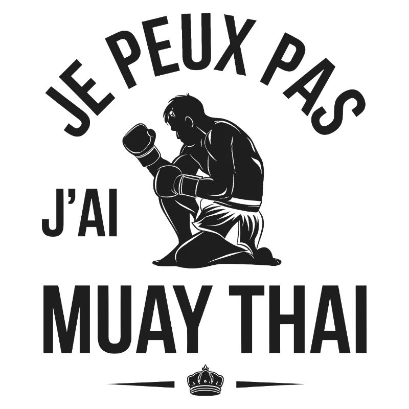 Je peux pas j'ai Muay Thai