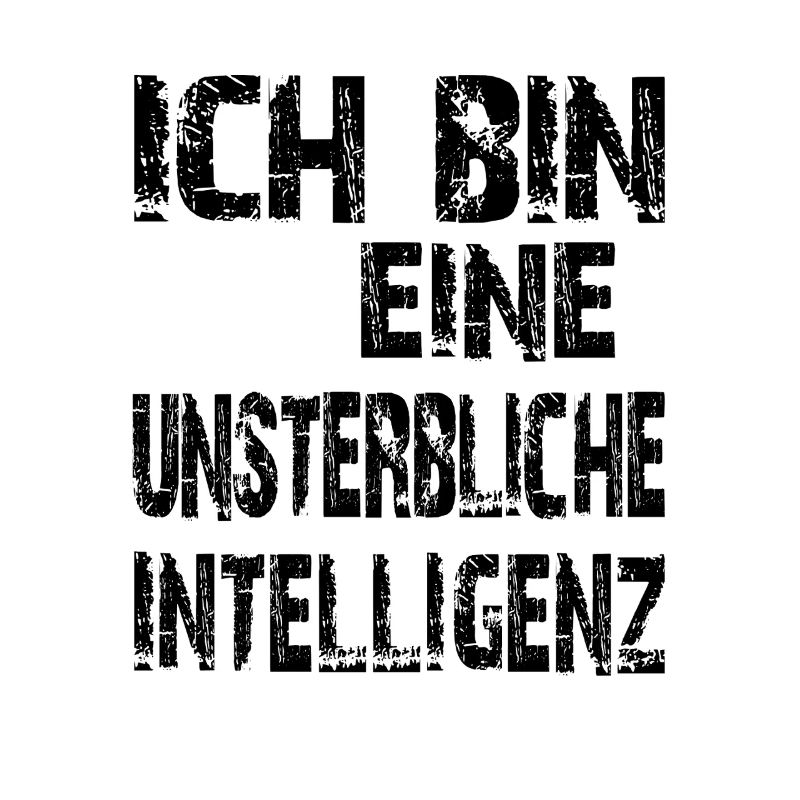 KI Spruch Ich bin eine unsterbliche Intelligenz