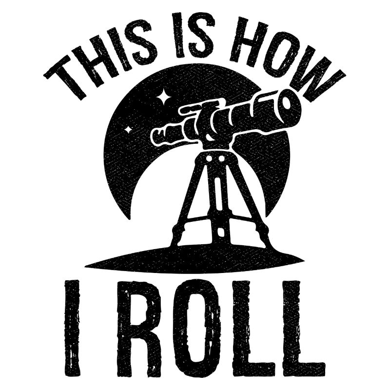 this is how I roll Astronomy