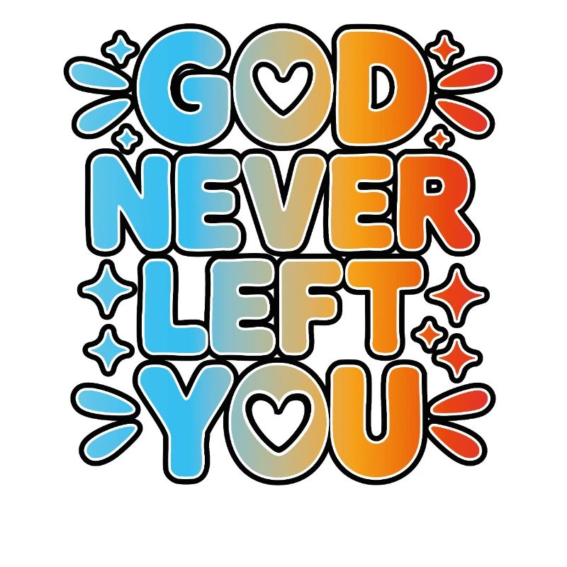 God Never Left You Design