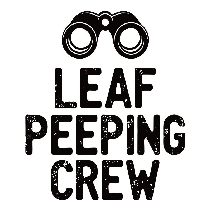Leaf Peeping Crew Spruch Zitat