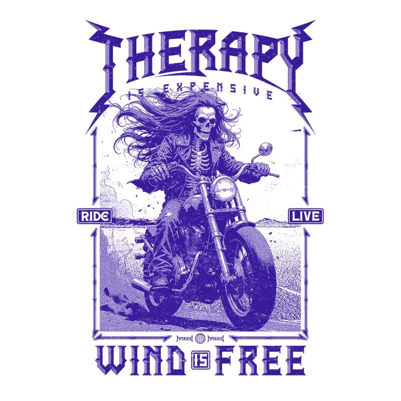 Therapy is Expensive Wind is Free Motorcycle Rider
