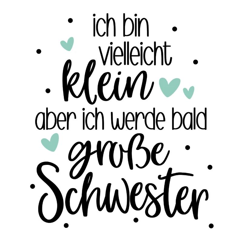 Ich bin klein aber ich werde bald große Schwester