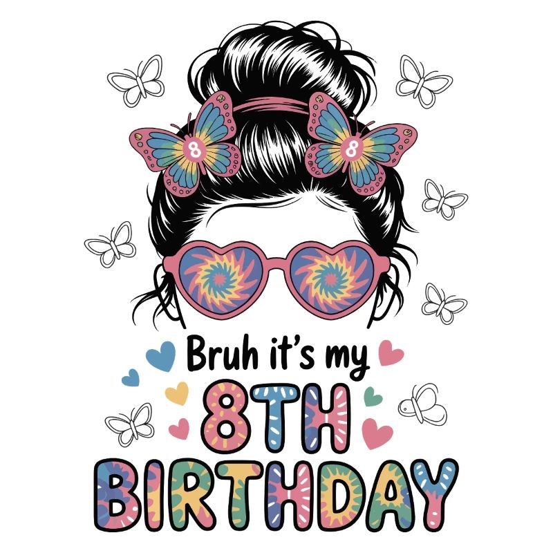 Bruh It's My 8th Birthday Messy Bun