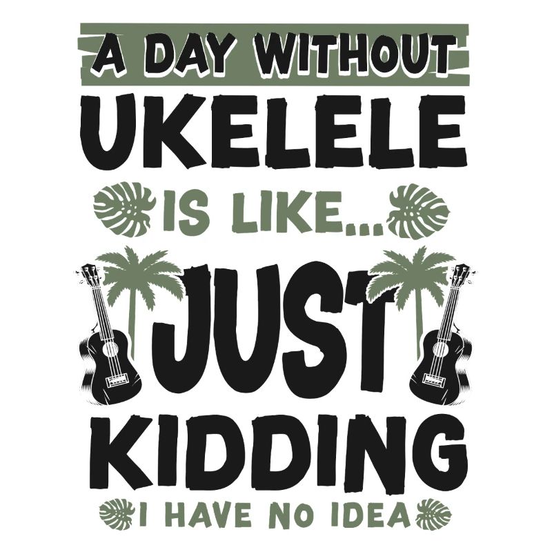 Hawaiian Ukulele Uke A Day Without