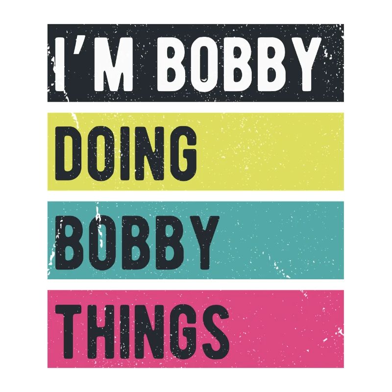 I’m Bobby Doing Bobby Things Retro Colors