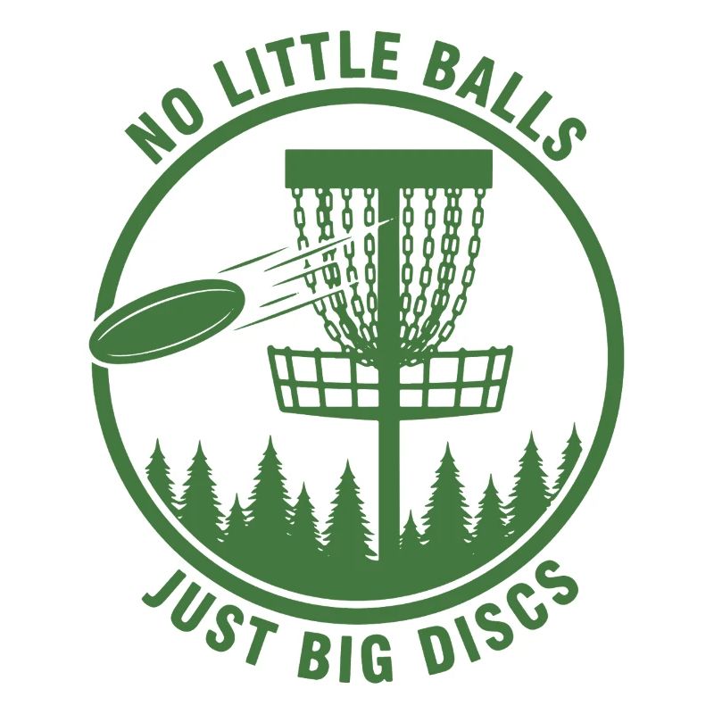 No Little Balls Just Big Discs Funny Disc Golf