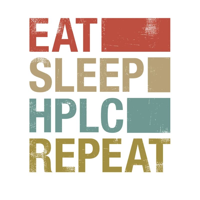 HPLC Performance Chromatography Retro Sleep Repeat