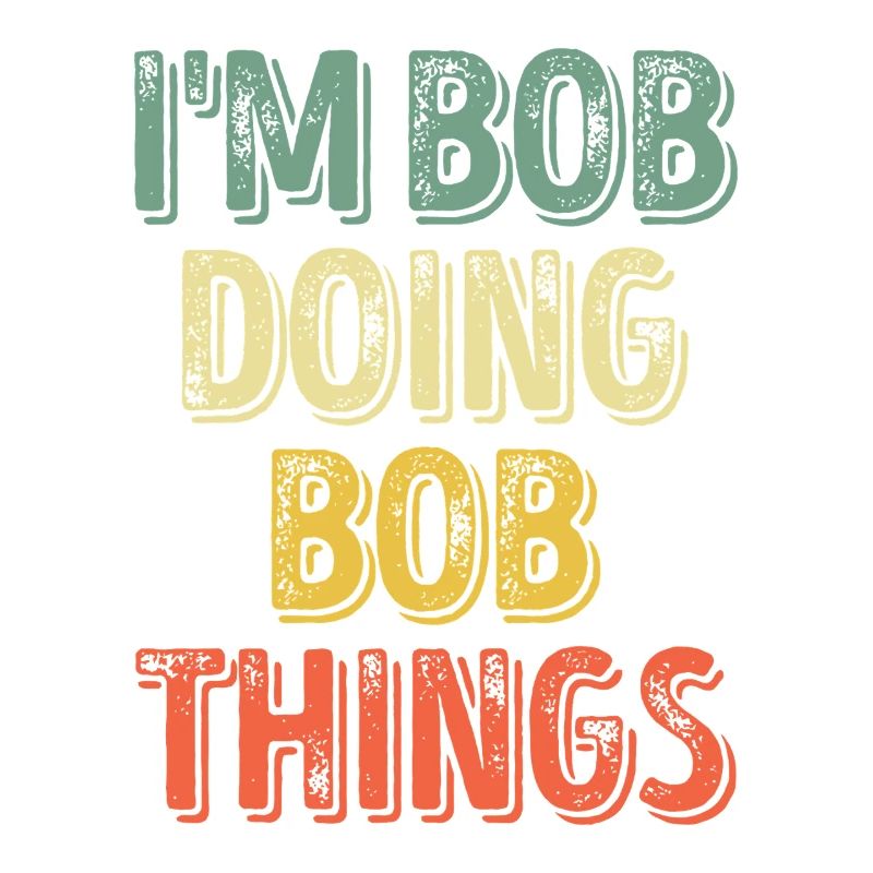 Bob Doing Bob Things