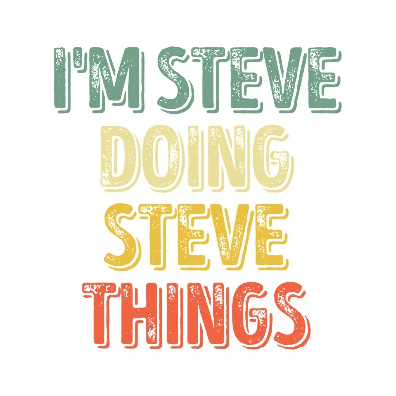 I'm Steve Doing Steve Things
