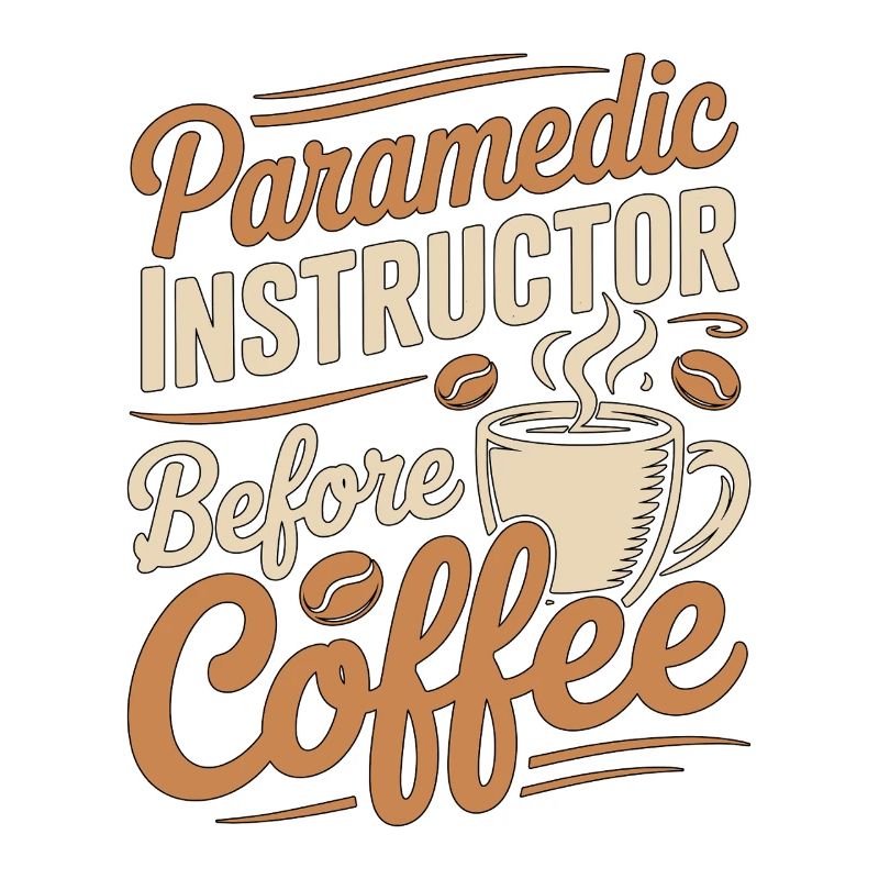 Paramedic Instructor Before EMS Coffee Lover