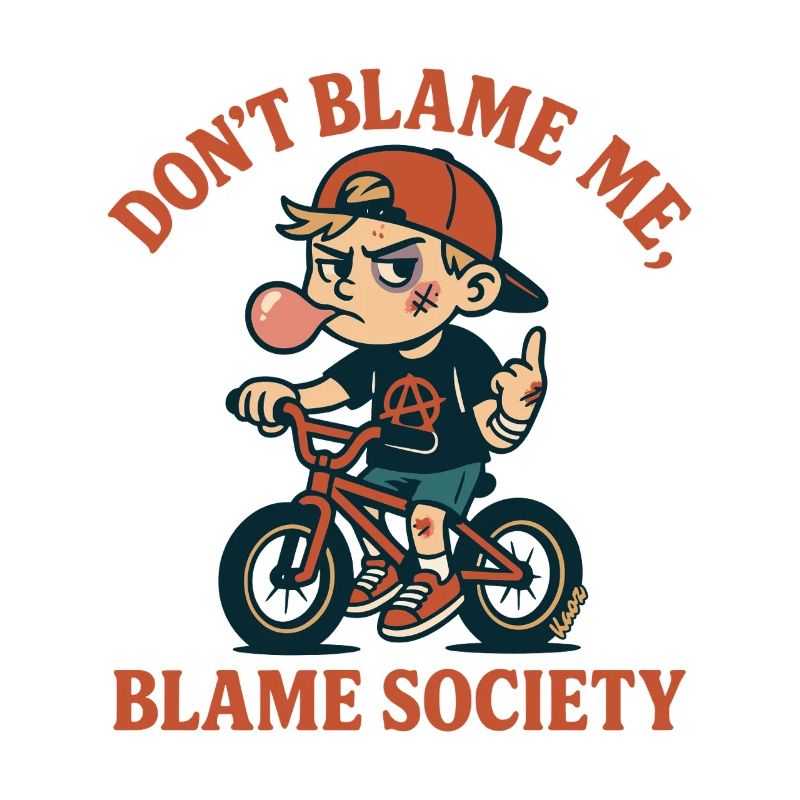Ne blâme pas la société