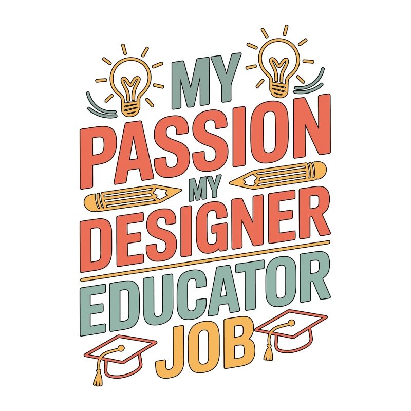 Designer Educator My Passion My Creative Educator