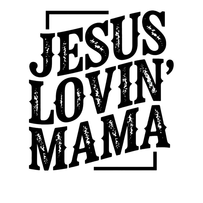 Jesus Lovin' Mama — Gott Glaube Kirche Christ