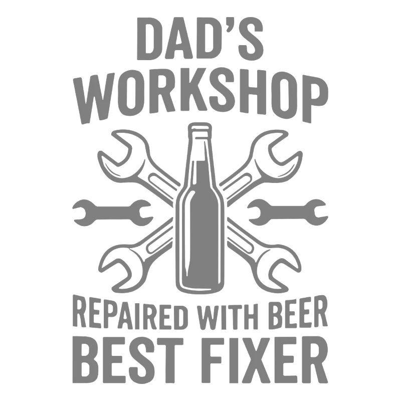 DADS WORKSHOP REPAIRED WITH BEER BEST FIXER Profi