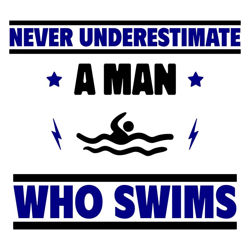 Never underestimate a man who swims