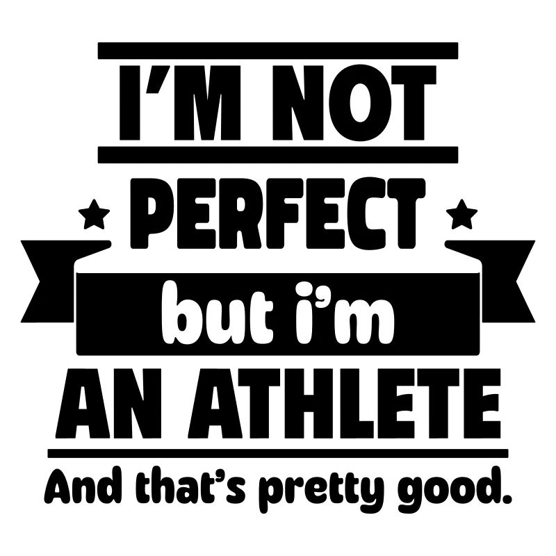 Pas parfait, mais athlète, ça suffit !