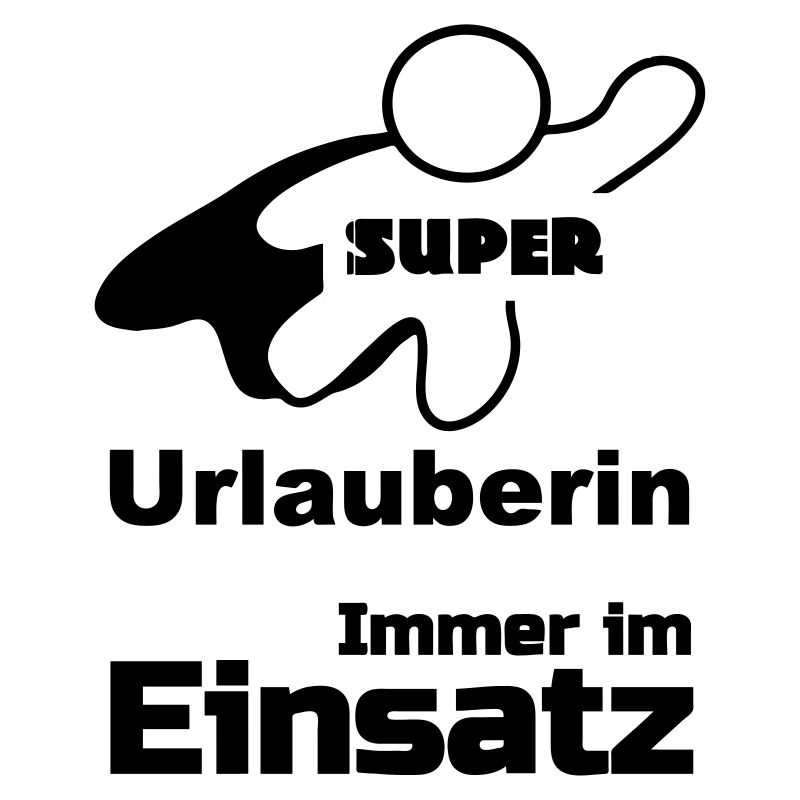 Super Urlauberin Geschenk