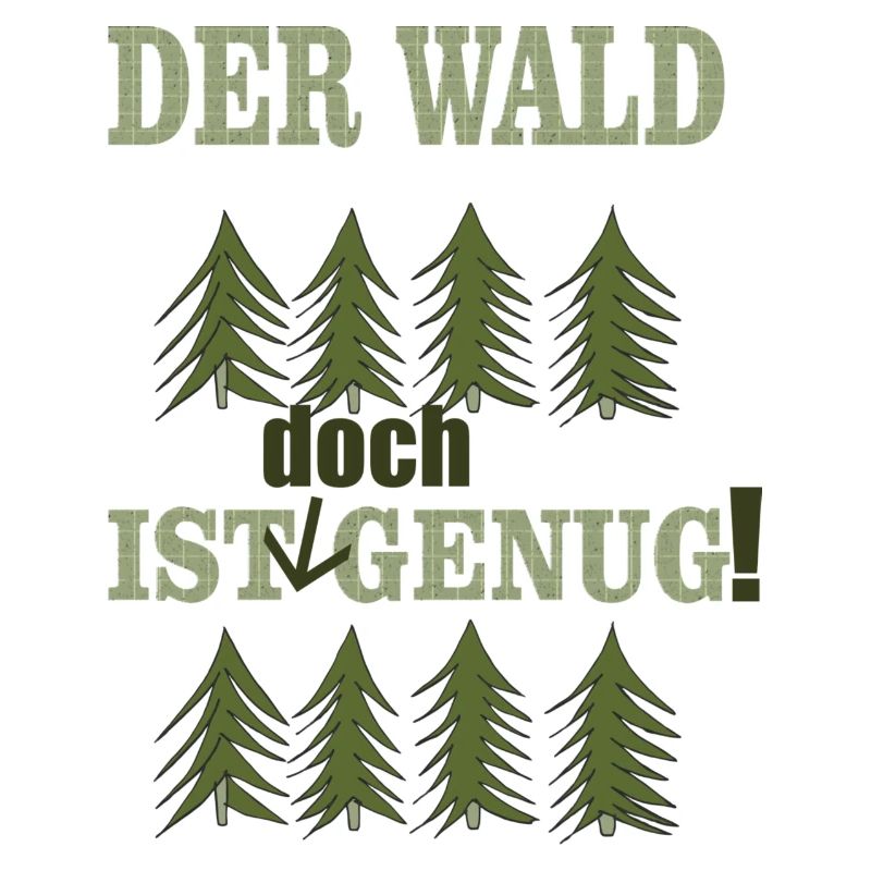 der wald ist doch genug