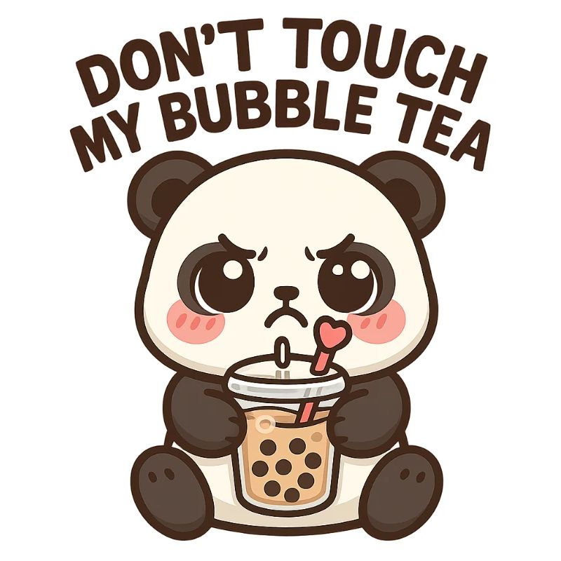 Don’t Touch My Bubble Tea – Kawaii Panda
