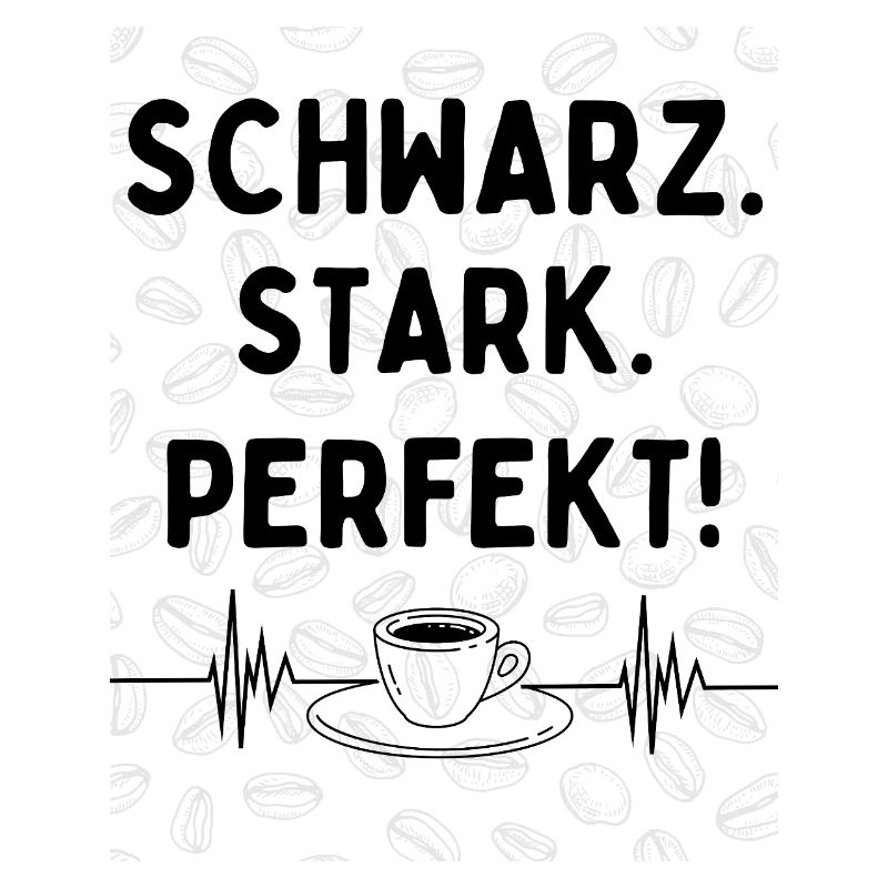 Schwarz. Stark. Perfekt. – Kaffee Statement