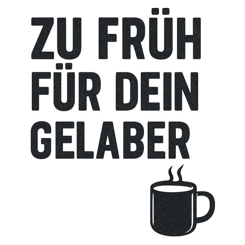 Kaffeetasse Spruch Druck