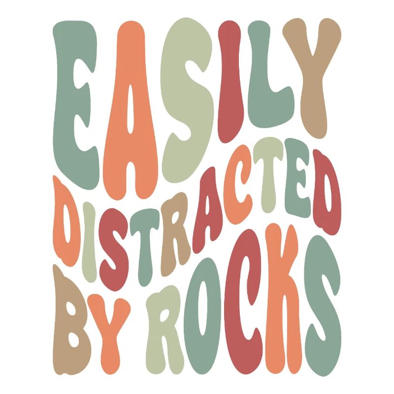 Easily Disctracted By Rocks