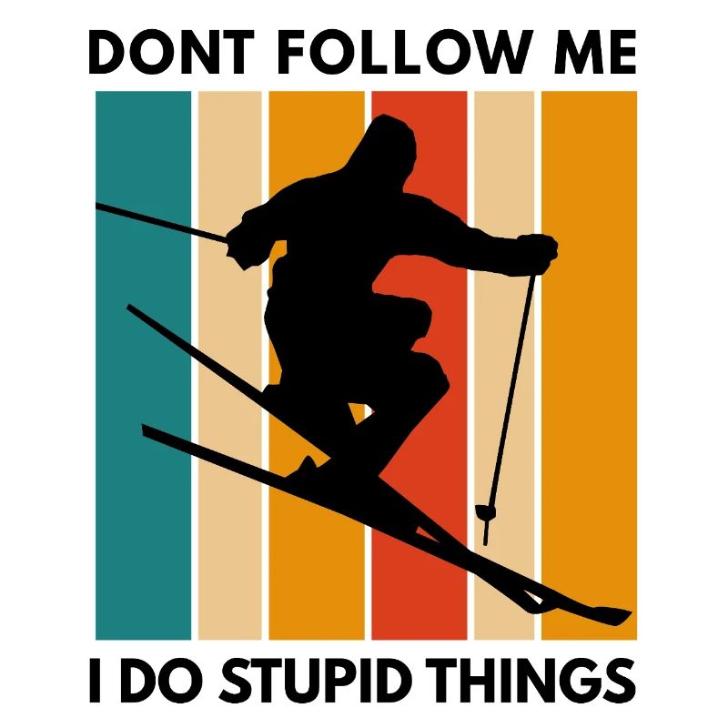 Don't follow me i do stupid things